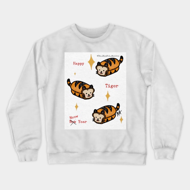 Happy Tiger Year Crewneck Sweatshirt by The Mindful Maestra